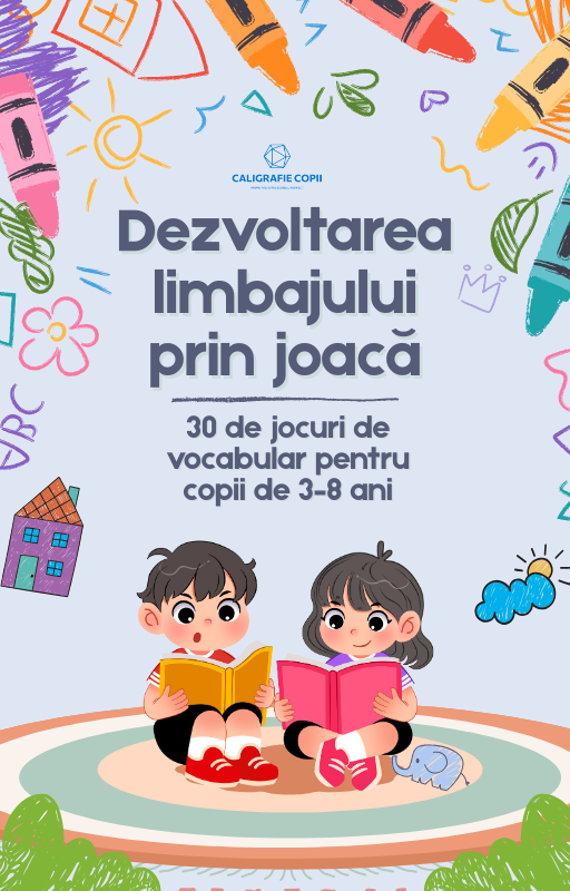 Dezvoltarea limbajului prin joacă - 30 de jocuri de vocabular pentru copii de 3–8 ani